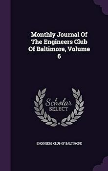 Hardcover Monthly Journal of the Engineers Club of Baltimore, Volume 6 Book