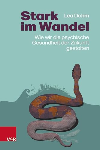Stark im Wandel: Wie wir die psychische Gesundheit der Zukunft gestalten