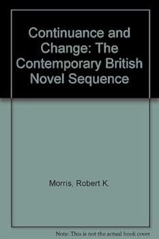 Hardcover Continuance and Change: The Contemporary British Novel Sequence (A Chicago Classic) Book