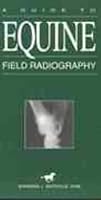 Guide to Equine Field Radiography 1884254217 Book Cover