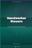 Handwerker-Steuern leicht gemacht: Buchhaltung, Steuererklärung und DATEV für Handwerksbetriebe — Einnahmen-Üb ...