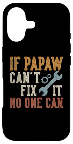 If Papaw Can't Fix It No One Can Funny Papaw Father's Day X}zP[X iPhone 17 p