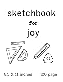  sketchbook for joy: Drawing Sketching Writing Painting Doodling Hobby creative