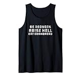 Be Redneck Raise Hell Eat Cornbread Country Pride Tank Top