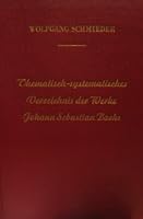 Thematisch-systematisches Verzeichnis der musikalischen Werke von Johann Sebastian Bach; Bach-Werke-Verzeichnis (BWV) B001B3L856 Book Cover