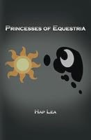 Princesses of Equestria 1532943083 Book Cover