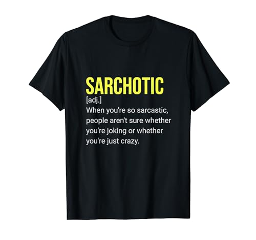 Sarchotic Sarcasm Word Definition Tee Sarcastic Funny Camiseta