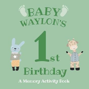 Baby Waylon's First Birthday: A Memory Activity Book