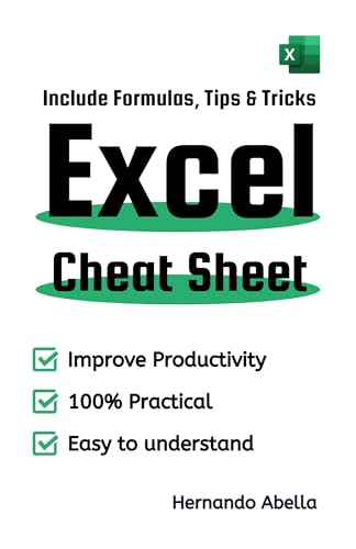 Excel Cheat Sheet: Master Excel with Key Commands, Pro Tips, and Powerful Formulas (Cheat Sheet Essentials: Mastering Tech & Code with Speed and Clarity Book 7) (English Edition)