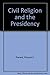 Civil Religion and the Presidency