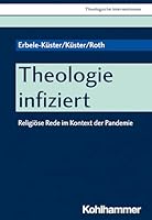 Theologie Infiziert: Religiose Rede Im Kontext Der Pandemie 3170417169 Book Cover