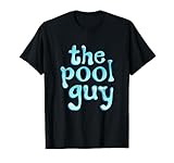 The Pool Guy Schwimmschwimmer Poolwart T-Shirt