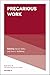 Precarious Work (Research in the Sociology of Work, 31)