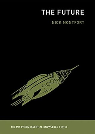 The Future (The MIT Press Essential Knowledge series)