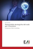 Potenzialità strategiche del web per il business 3639770560 Book Cover