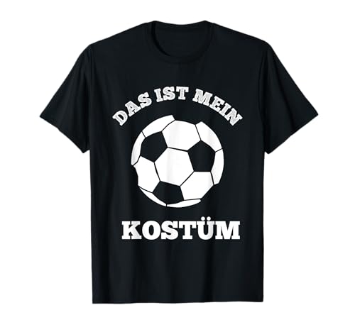 Lustiges Fußball Kostüm Fasching Karnevalskostüm T-Shirt Lustiges Fußball Kostüm Fasching Karnevalskostüm T-Shirt