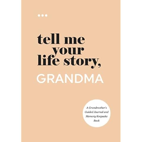 Tell Me Your Life Story, Grandma: A Grandmother’s Guided Journal and Memory Keepsake Book (Tell Me Your Life Story® Series Books) Cover