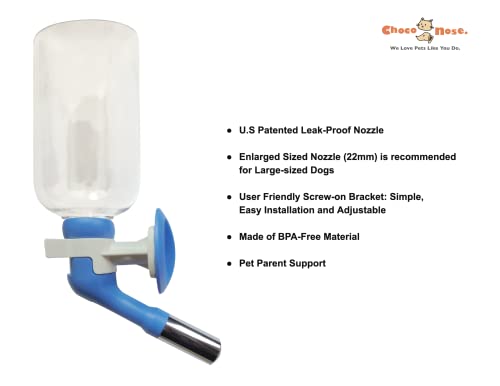 Image of Choco Nose No-Drip Water Bottle for Large Dogs (Over 50 lb) - Leak-Proof Patented 22mm Nozzle Helps Prevent Mess & Spills, BPA Free Cage & Crate Mount Feeder for Kennels, 16.9 fl oz (C570)