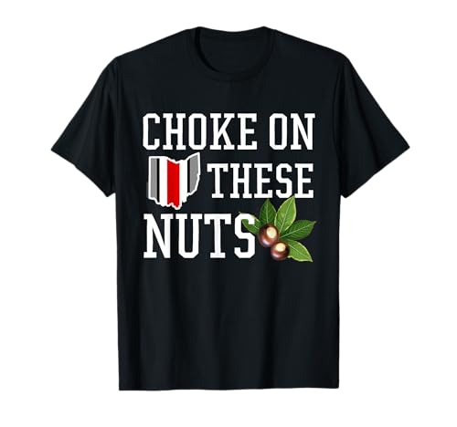 These Buckeye Nuts Funny Ohio Quote Home State T-Shirt