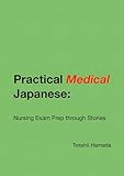 Practical Medical Japanese: Nursing Exam Prep through Stories
