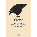 La Douleur porte un costume de plumes (CADRE VERT) (French Edition)