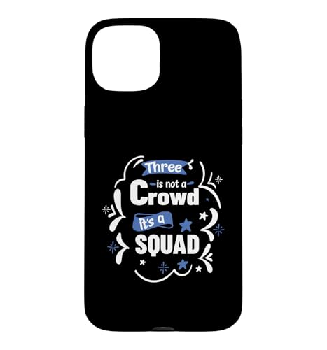 Three Is Not A Crowd It's A Squad 3 �}�b�`���O�e�F �X�}�z�P�[�X iPhone 15 Plus �p