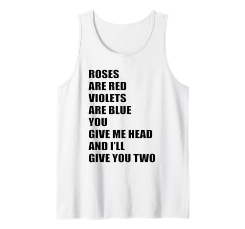 Rosas Rojo Violetas Azul You Give Me Head I'll Give You Two Camiseta sin Mangas