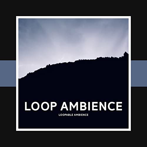 Loopable Ambience