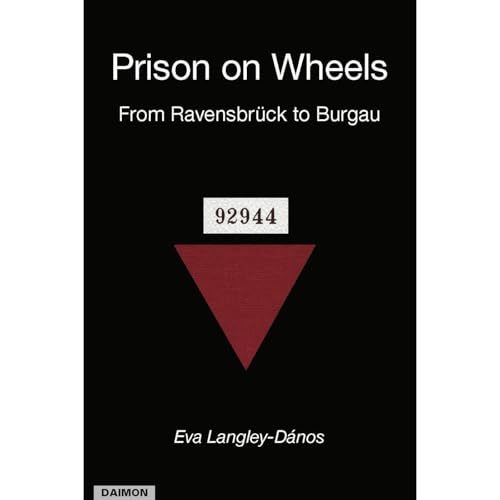 Prison on Wheels - From Ravensbr&amp;uuml;ck to Burgau | Eva Langley-Dános episode artwork