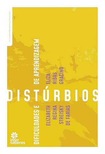 Dificuldades e distúrbios de aprendizagem - Farias, Elizabeth Regina Streisky de
