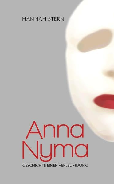 Anna Nyma: Geschichte einer Verleumdung