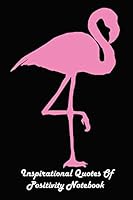 Inspirational Quotes of Positivity Notebook: Pink Flamingo 1731202598 Book Cover