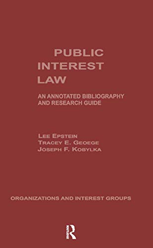Public Interest Law: An Annotated Bibliography & Research Guide (Organizations and Interest Groups)