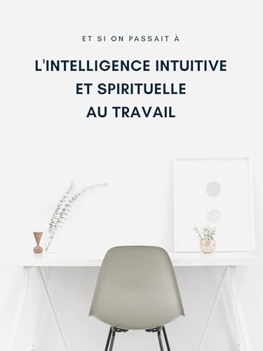 Et si on passait à l'intelligence intuitive et...