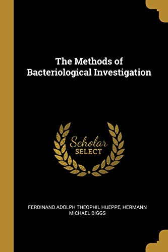 The Methods of Bacteriological Investigation