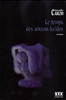Le Temps des Amours Lucides 2892613434 Book Cover