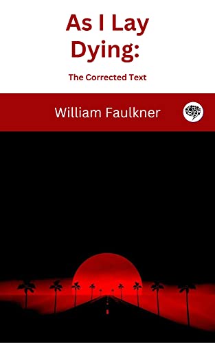 As I Lay Dying: The Corrected Text