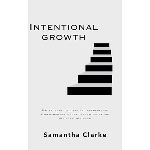 Intentional Growth: Small Steps to Big Change by Samantha Clarke episode artwork