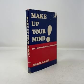 Hardcover Make up your mind!: The seven building blocks to better decisions Book
