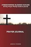 Strengthening Blended Families: 30 Day Prayer Prompt Guide and Journal