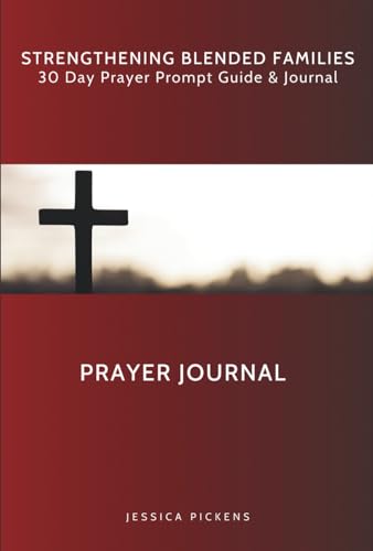 Strengthening Blended Families: 30 Day Prayer Prompt Guide and Journal