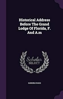 Historical Address Before the Grand Lodge of Florida, F. and A.M