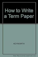 How to Write a Term Paper 0668053216 Book Cover