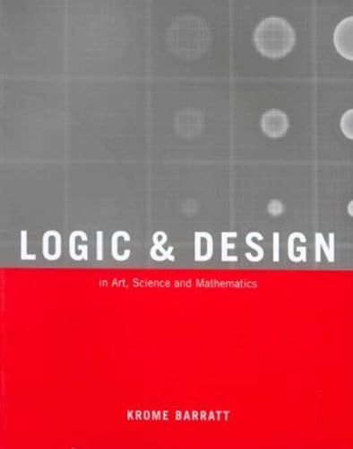 Logic and Design, Revised: In Art, Science, And Mathematics