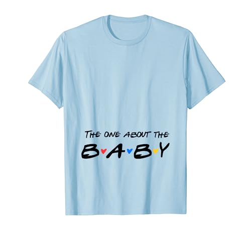 The One About The Baby Friend Divertido anuncio de embarazo Camiseta