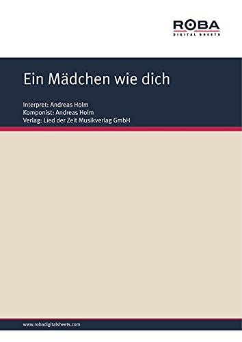 Ein Mädchen wie dich: Single Songbook; in der Ausführung von Andreas Holm (German Edition)