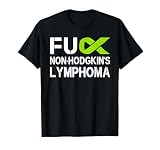 Fuck Non-Hodgkin's Lymphoma Awareness Lime Ribbon Support T-Shirt