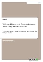 Willenserklärung und Zustandekommen von Verträgen in Deutschland: Vorbereitung für das Schuldrechtsexamen mit BGB Kompakt von Wolfgang Däubler 3668389268 Book Cover