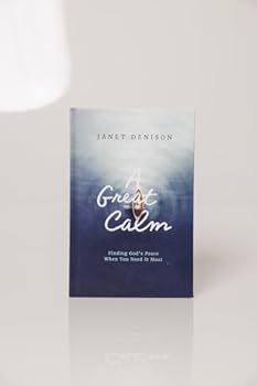 Hardcover A Great Calm: Finding God’s Peace When You Need It Most Book