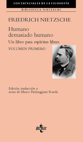 Humano, demasiado humano: Un libro para espíritus libres. Volumen primero (Filosofía - Los esenciales de la Filosofía)